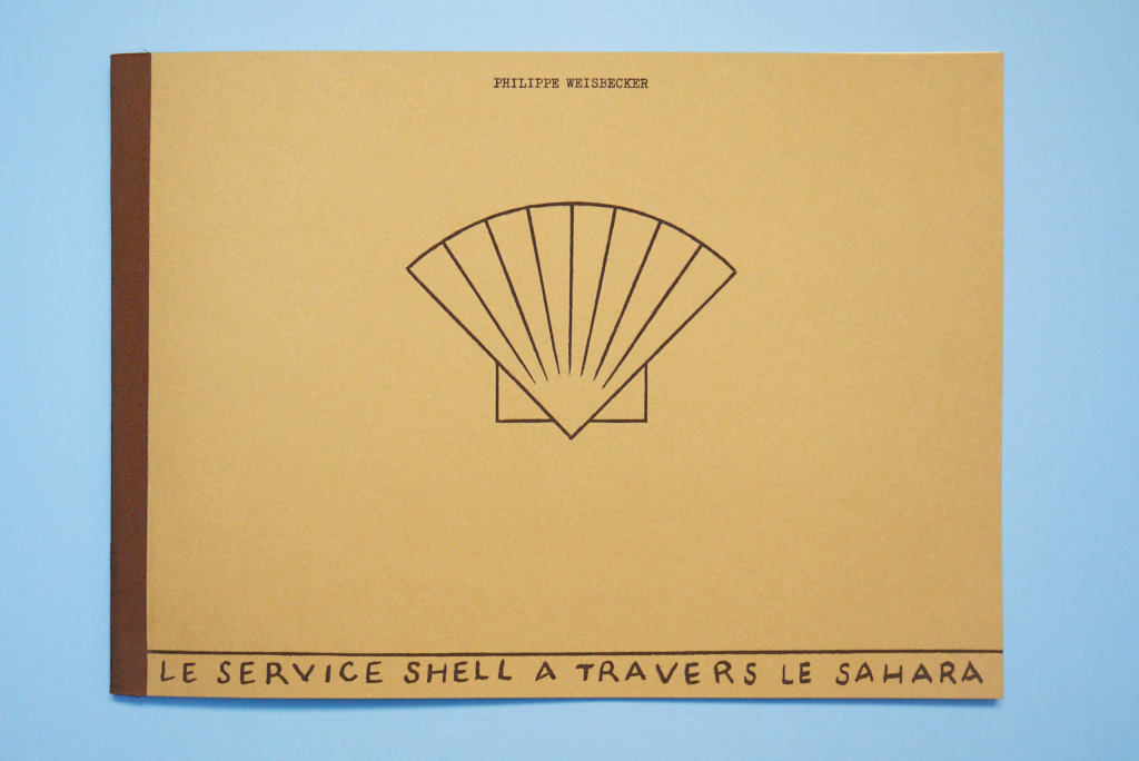 Édition • « Le service shell à travers le Sahara » Philippe Weisbecker, 2020